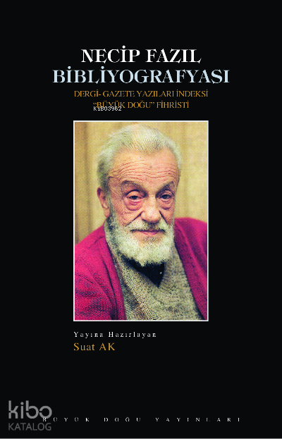 Necip Fazıl Bibliyografyası Dergi-Gazete Yazıları İndeksi Büyük Doğu Fihristi - 1