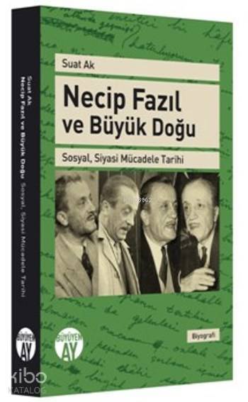 Necip Fazıl Ve Büyük Doğu Sosyal Siyasi Mücadele Tarihi - 2