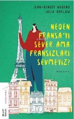 Neden Fransayı Sever Ama Fransızları Sevmeyiz? - 1