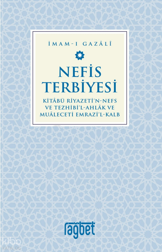 Nefis TerbiyesiKitâbü RiyazetiN-Nefs Ve Tezhibil-Ahlâk ve Muâleceti Emrazil-Kalb - 1