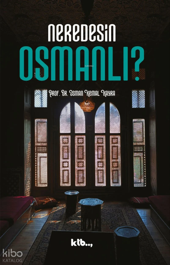 Neredesin Osmanlı? - 1