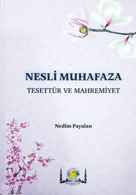 Nesli Muhafaza Tesettür ve Mahremiyet (Ciltli) - 1