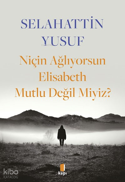 Niçin Ağlıyorsun Elisabeth Mutlu Değil Miyiz? - 2