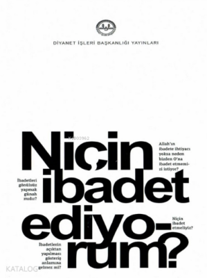 Niçin İbadet Ediyorum ? - 1
