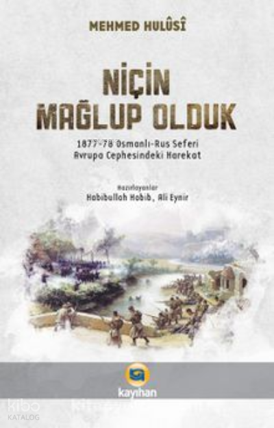 Niçin Mağlup Olduk?(1877-78 Osmanlı-Rus Seferi) - 2