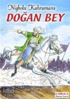 Niğbolu Kahramanı Doğan Bey - 1