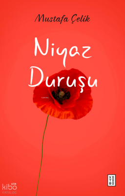 Niyaz Duruşu - Ketebe Yayınları