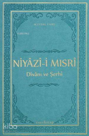 Niyazi-i Mısri Divanı ve Şerhi - 1