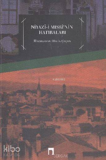 Niyazı-i Mısrinin Hatıraları - 2