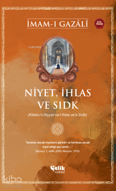 Niyet, İhlas ve Sıdk - 2