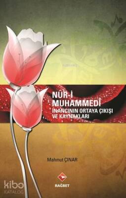 Nûr-i Muhammedî İnancının Ortaya Çıkışı ve Kaynakları - 2