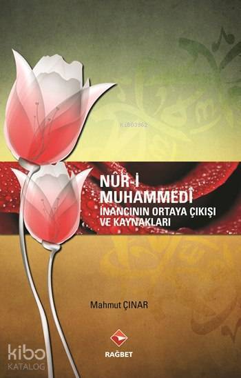 Nûr-i Muhammedî İnancının Ortaya Çıkışı ve Kaynakları - 2