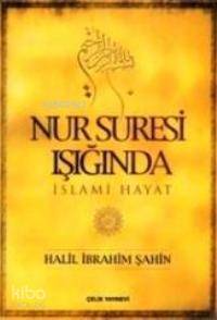 Nur Suresi Işığında İslami Hayat - 1