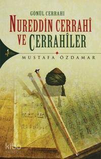 Nureddin Cerrahi ve Cerrahiler Gönül Cerrahı - Kırk Kandil Yayınevi (1)