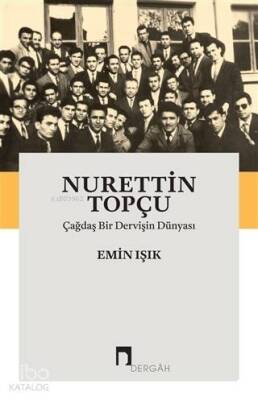 Nurettin Topçu Çağdaş Bir Dervişin Dünyası - 1
