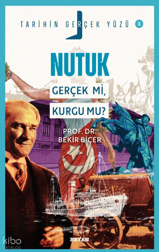Nutuk Gerçek mi, Kurgu mu?Tarihin Gerçek Yüzü - 2 - 2