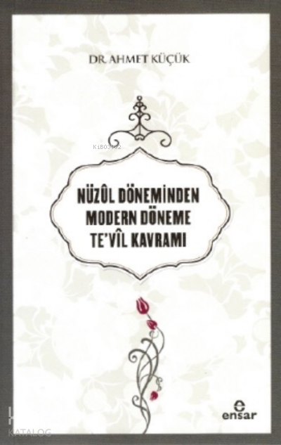 Nüzûl Döneminden Modern Döneme Te’vil Kavramı - 2