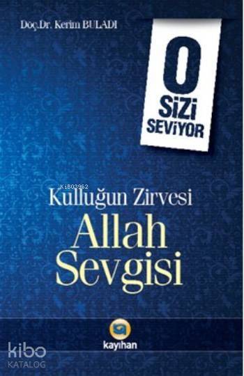O Sizi Seviyor Kulluğun Zirvesi Allah Sevgisi - 1