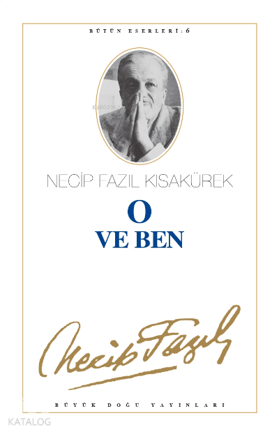 O ve Ben 6Necip Fazıl Bütün Eserleri - 1