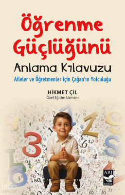 Öğrenme Güçlüğünü Anlama KılavuzuAileler ve Öğretmenler için Çağan’ın Yolculuğu - Arı Sanat Yayınları