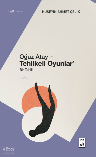 Oğuz Atay’ın Tehlikeli Oyunlar’ı - 2