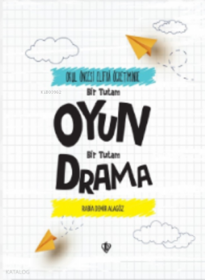 Okul Öncesi Elifba Öğretiminde Bir Tutam Oyun Bir Tutam Drama - 1