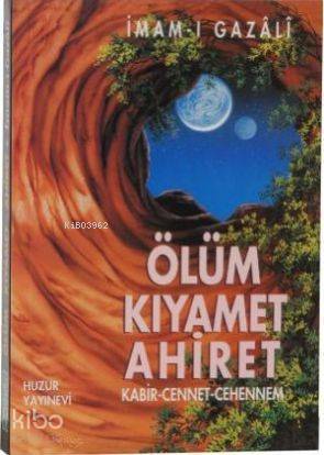Ölüm Kıyamet Ahiret Kabir-Cennet-Cehennem - 1