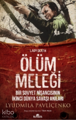 Ölüm MeleğiBir Sovyet Nişancısının İkinci Dünya Savaşı Anıları - 2