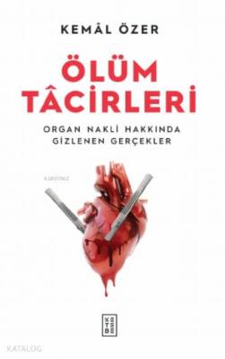 Ölüm TacirleriOrgan Nakli Hakkında Gizlenen Gerçekler - 1