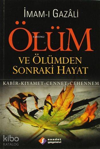 Ölüm ve Ölümden Sonraki Hayat Kabir- Kıyamet- Cennet- Cehennem - 1