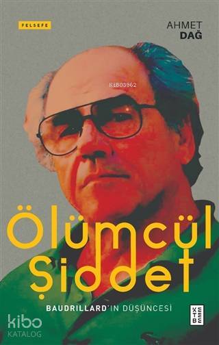 Ölümcül Şiddet Baudrillardın Düşüncesi - 1