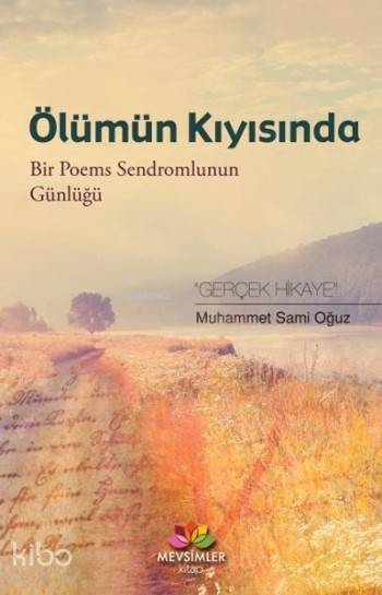 Ölümün Kıyısında Bir Poems Sendromlunun Günlüğü - 1