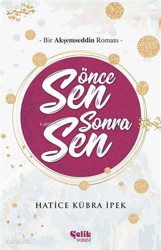 Önce Sen Sonra Sen Bir Akşemseddin Romanı - 2