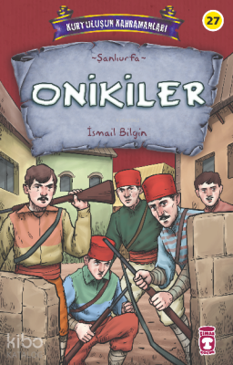 Onikiler - Kurtuluşun Kahramanları 3 - Timaş Çocuk