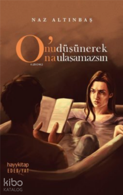 Onu Düşünerek Ona Ulaşamazsın - 1