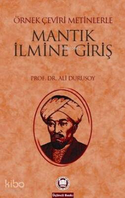 Örnek Çeviri Metinlerle Mantık İlmine Giriş - M. Ü. İlahiyat Fakültesi Vakfı Yayınları