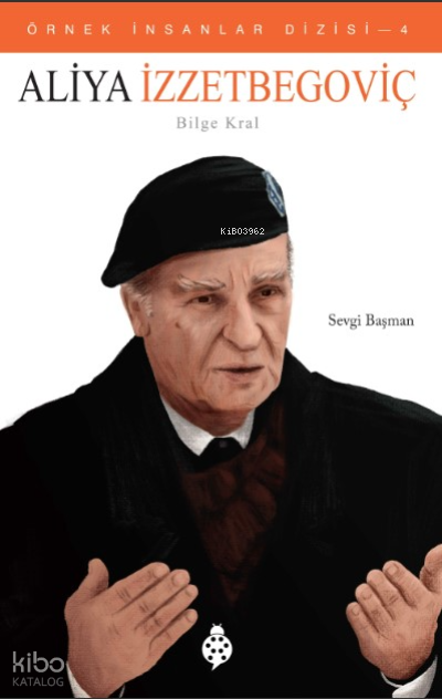 Örnek İnsanlar Dizisi - 4 Aliya İzzetBegoviç (Bilge Kral) - 1