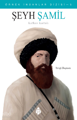 Örnek İnsanlar Dizisi-5 Şeyh Şamil Kafkas Kartalı - 2