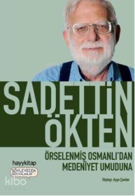 Örselenmiş Osmanlıdan Medeniyet Umuduna - 2