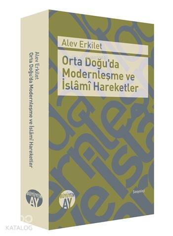 Orta Doğuda Modernleşme ve İslâmî Hareketler - 2
