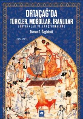 Ortaçağda Türkler, Moğollar, İranlılar - 1