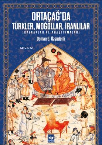 Ortaçağda Türkler, Moğollar, İranlılar - 1