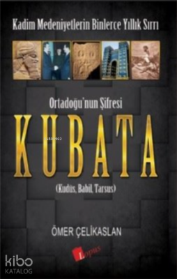 Ortadoğu’nun Şifresi KubataKudüs, Babil, Tarsus - 4