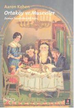 Ortaköy ve Museviler Zaman Tünelinden Bir Bakış - 1