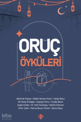 Oruç Öyküleri - Türkiye Diyanet Vakfı Yayınları