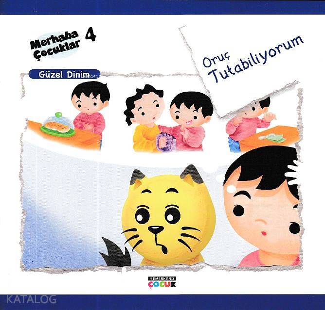 Oruç Tutabiliyorum - Güzel Dinim Merhaba Çocuklar 4 - 4