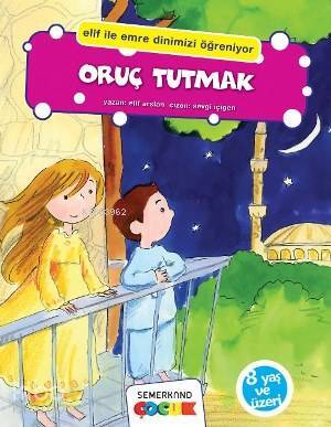 Oruç Tutmak Elif İle Emre Dinimizi Öğreniyor - 1