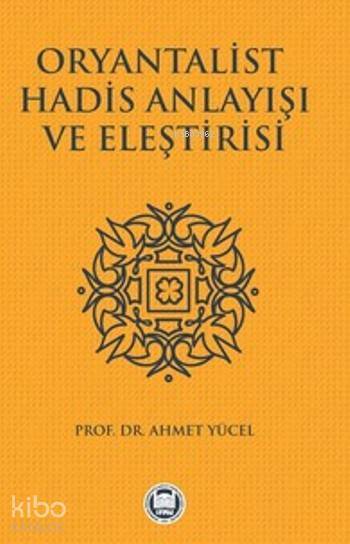 Oryantalist Hadis Anlayışı ve Eleştirisi - 1