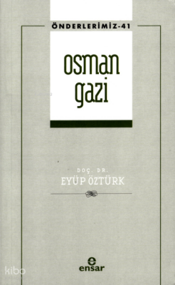 Osman Gazi - Önderlerimiz 41 - Ensar Neşriyat (1)