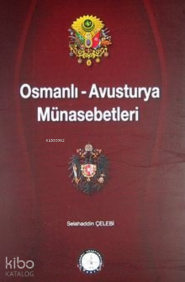 Osmanlı-Avusturya Münasebetleri - Osmanlı Araştırmaları Vakfı Yayınları